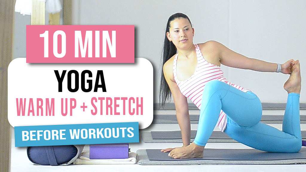 10 min Yoga Warm Up & Stretches Before Workouts